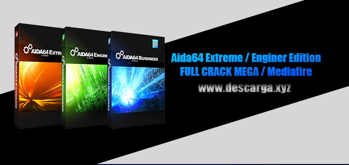 AIDA64 Extreme, Engineer Edition Full descarga Crack download, free, gratis, serial, keygen, licencia, patch, activado, activate, free, mega, mediafire