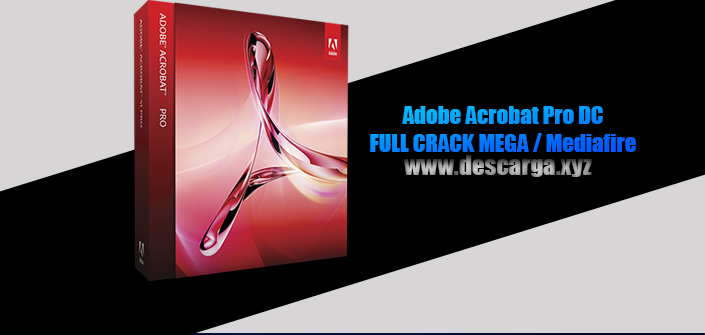 Adobe Acrobat Pro DC Full descarga Crack download, free, gratis, serial, keygen, licencia, patch, activado, activate, free, mega, mediafire