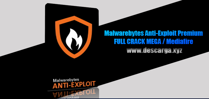 Malwarebytes Anti-Exploit Premium 2019 Full descarga Crack download, free, gratis, serial, keygen, licencia, patch, activado, activate, free, mega, mediafire