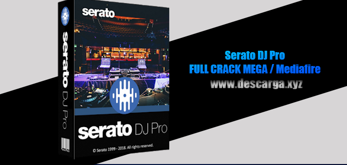 Serato DJ Pro Full descarga Crack download, free, gratis, serial, keygen, licencia, patch, activado, activate, free, mega, mediafire