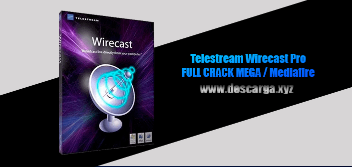 Telestream Wirecast Pro Full descarga Crack download, free, gratis, serial, keygen, licencia, patch, activado, activate, free, mega, mediafire