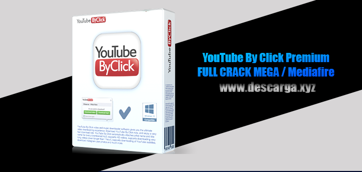 YouTube By Click Premium Full descarga Crack download, free, gratis, serial, keygen, licencia, patch, activado, activate, free, mega, mediafire