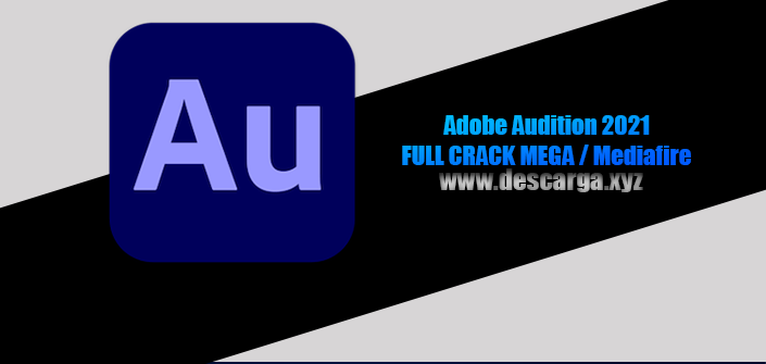 Adobe Audition 2022 Full Crack v22.5.0.51 Descarga Gratis por MEGA - Diseña grandes pistas de audio y efectos de sonidos con este gran software de diseño de audio digital Adobe Audition Full descarga Crack download, free, gratis, serial, keygen, licencia, patch, activado, activate, free, mega, mediafire