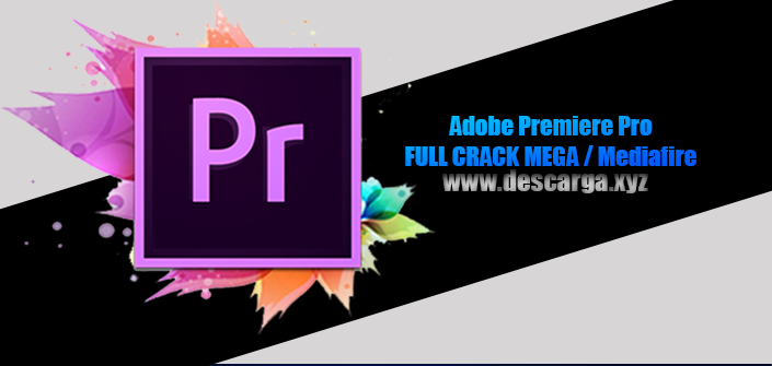 Adobe Premiere Pro Full descarga Crack download, free, gratis, serial, keygen, licencia, patch, activado, activate, free, mega, mediafire