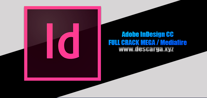 Adobe InDesign CC 2022 Full Crack v17.2.1.105, Descarga gratis por MEGA y Mediafire 2022 - Crea y publica pequeños y grandes documentos para medios impresos y digitales Adobe InDesign CC Full Crack descarga gratis por MEGA