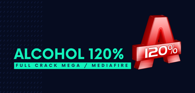 Alcohol 120% Full Crack Descargar Gratis por Mega