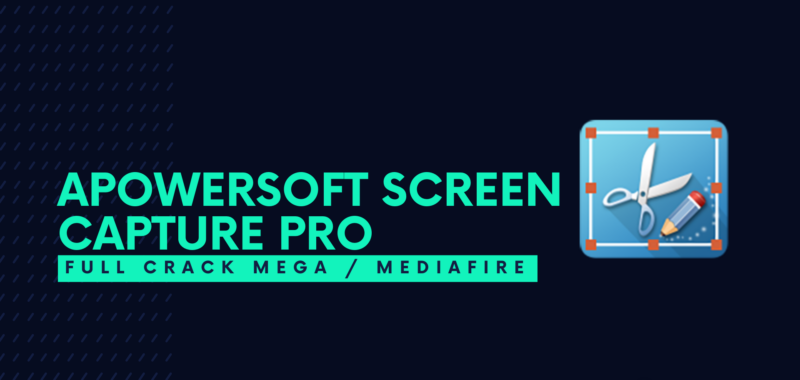 Apowersoft Screen Capture Pro Full Crack Descargar Gratis por Mega