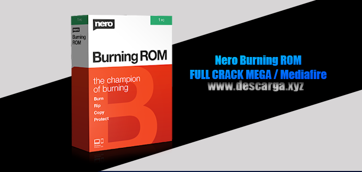 Nero Burning ROM Full Crack descarga gratis por MEGA