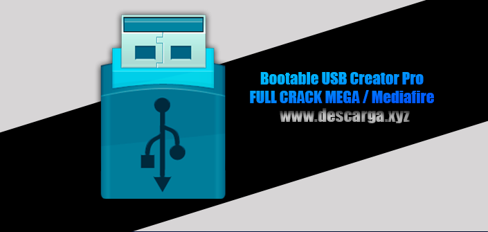 Bootable USB Creator Pro Full Crack descarga gratis por MEGA