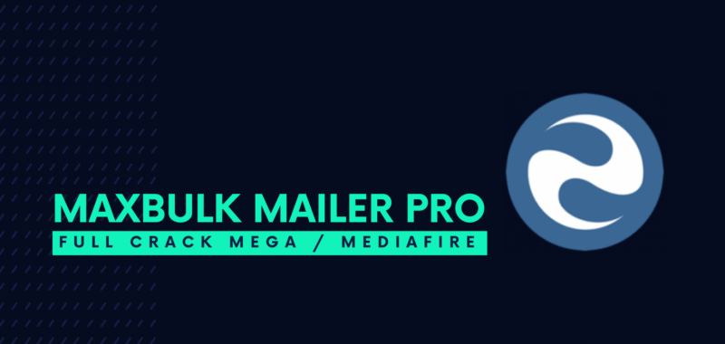MaxBulk Mailer Pro Full Crack Descargar Gratis por Mega