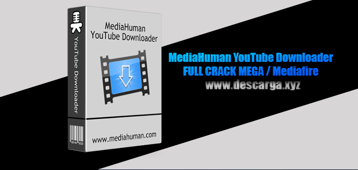 MediaHuman YouTube Downloader Full Crack descarga gratis por MEGA