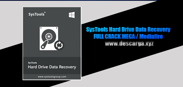 SysTools Hard Drive Data Recovery Full Crack descarga gratis por MEGA