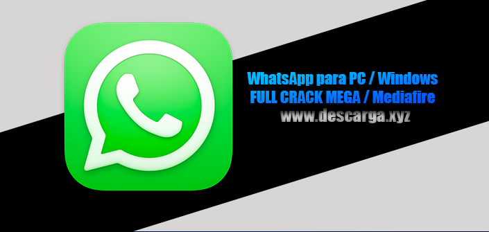 WhatsApp para PC y Windows descarga gratis por MEGA