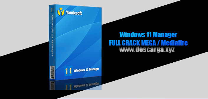 Windows 11 Manager Full Crack descarga gratis por MEGA