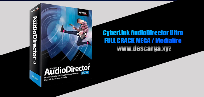 CyberLink AudioDirector Ultra Full Crack descarga gratis por MEGA