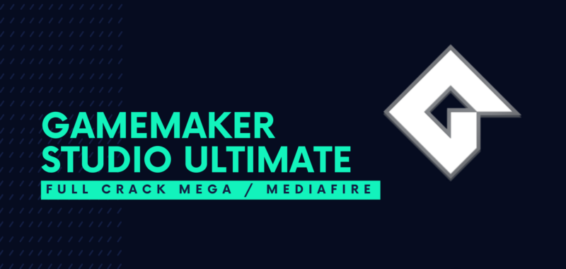 GameMaker Studio Ultimate Full Crack Descargar Gratis por Mega