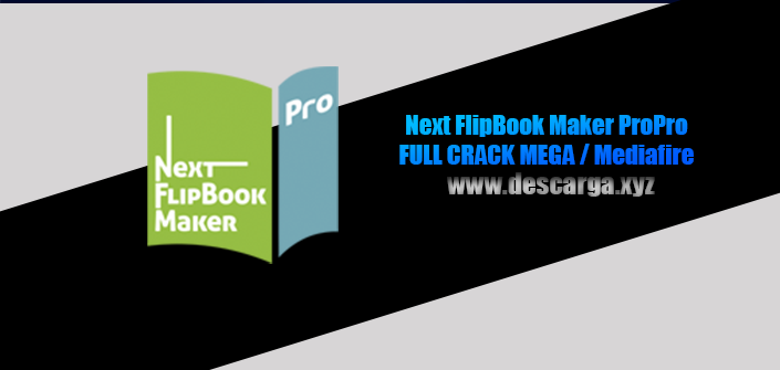 Next FlipBook Maker Pro Full Crack v2.7.18 Descarga Gratis por MEGA - Convierte y crea libros animados con imagenes y PDF Next FlipBook Maker Pro Full Crack descarga gratis por MEGA