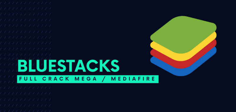 BlueStacks Full Crack Descargar Gratis por Mega