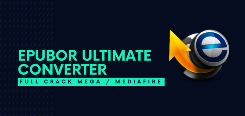 Epubor Ultimate Converter Full Crack Descargar Gratis por Mega