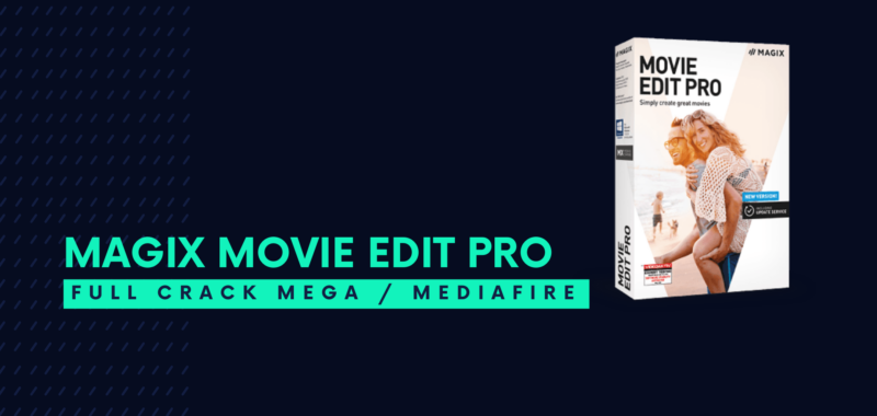 MAGIX Movie Edit Pro Full Crack Descargar Gratis por Mega