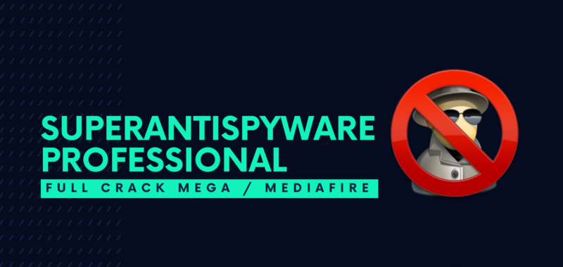 SUPERAntiSpyware Professional Full Descargar Gratis por Mega