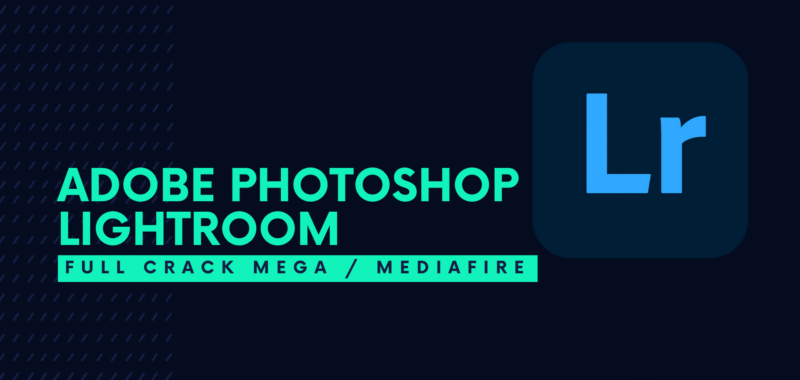 Adobe Photoshop Lightroom Full Crack Descargar Gratis por Mega