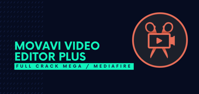 Movavi Video Editor Plus Full Crack Descargar Gratis por Mega
