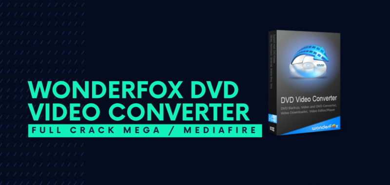 WonderFox DVD Video Converter Full Crack Descargar Gratis por Mega