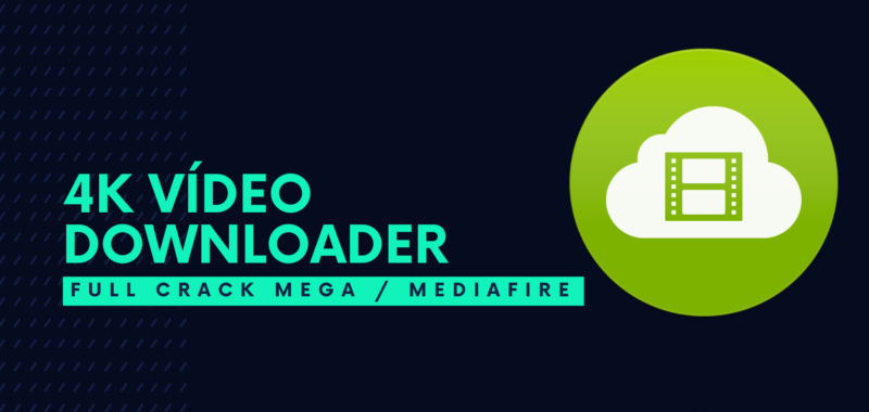 4K Vídeo Downloader Full Descargar Gratis por Mega