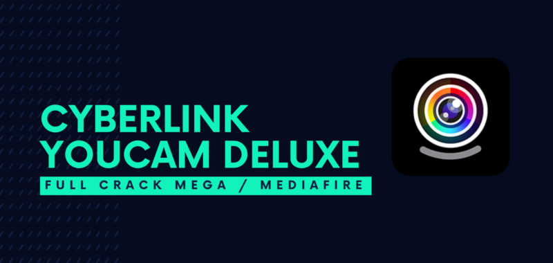 CyberLink YouCam Deluxe Full Crack Descargar Gratis por Mega