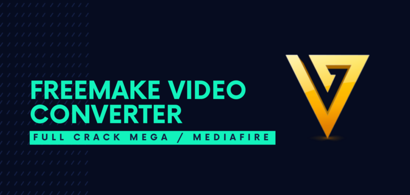 Freemake Video Converter Full Crack Descargar Gratis por Mega