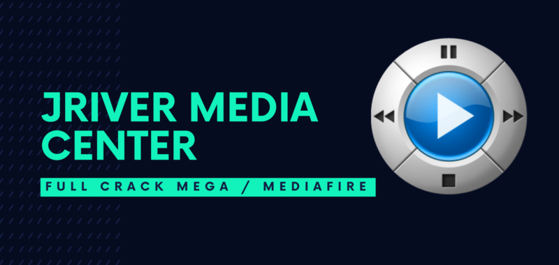 JRiver Media Center Full Crack Descarga Gratis MEGA