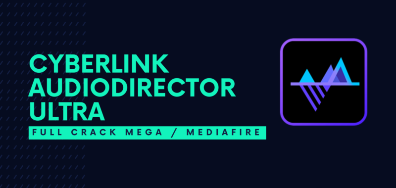 CyberLink AudioDirector Ultra Full Descargar Gratis por Mega