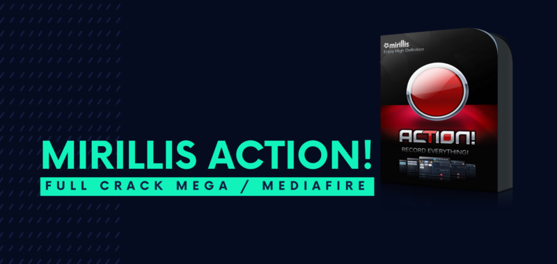 Mirillis Action Full Crack Descargar Gratis por Mega