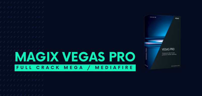 Magix VEGAS Pro Full Crack Descargar Gratis por Mega