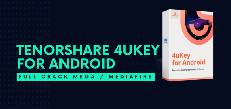 Tenorshare 4uKey for Android Full Crack Descargar Gratis por Mega