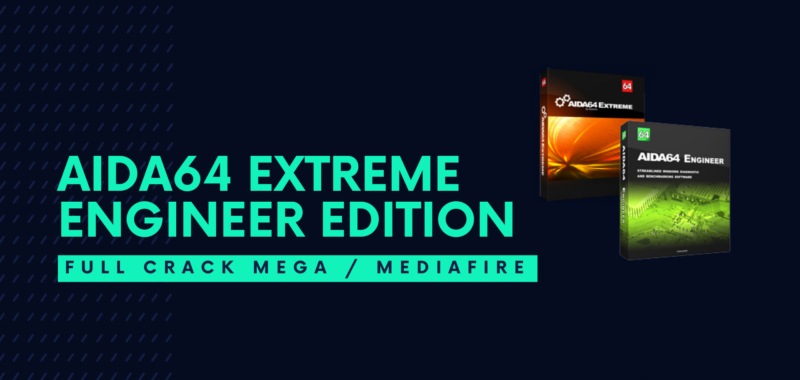 AIDA64 Extreme & Engineer Edition Full Crack Descargar Gratis por Mega