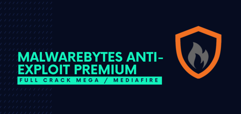 Malwarebytes Anti-Exploit Premium Full Crack Descargar Gratis por Mega